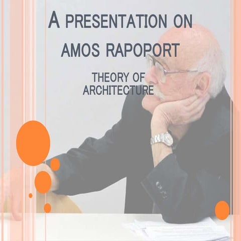 A presentation on AMOS RAPOPORT