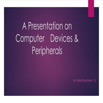 A Presentation on Computer Devices & Peripherals | PDF | Computer ...