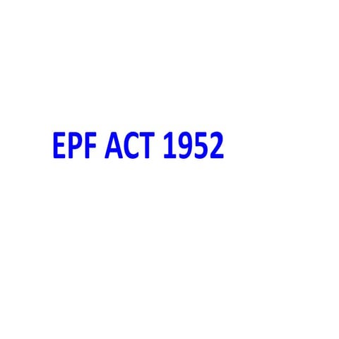A presentation on epf act 1952