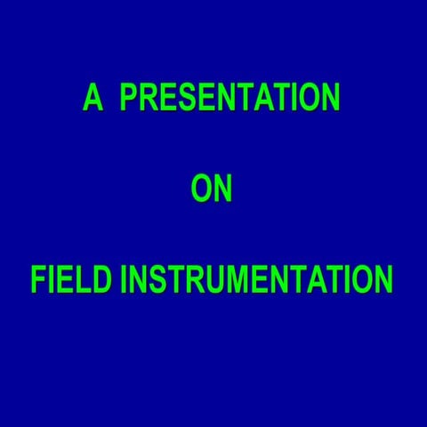 A Presentation on Field Instrumentation .pdf