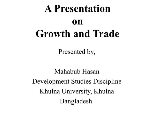 A presentation on growth and trade