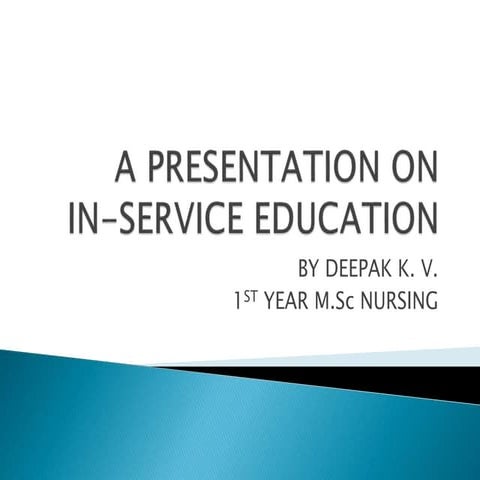 A PRESENTATION ON IN-SERVICE EDUCATION FROM NURSING EDUCATION 