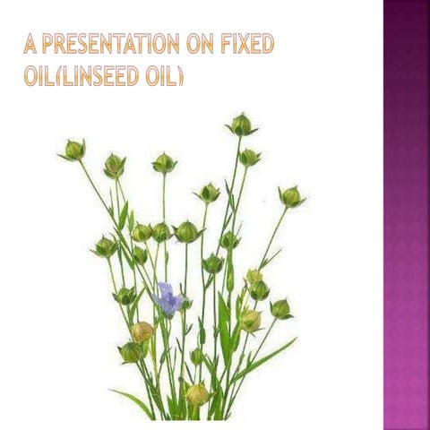 A presentation on linseed oil