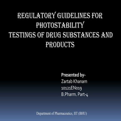 A presentation on regulatory guidelines for photostability testing