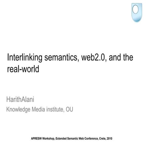 Interlinking semantics, web2.0, and the real-world