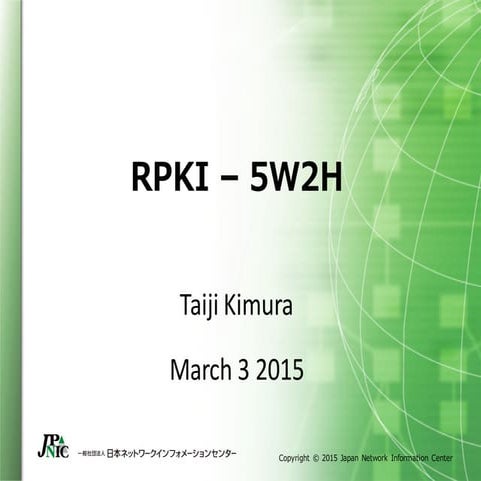 RPKI - 5W2H [APRICOT 2015]