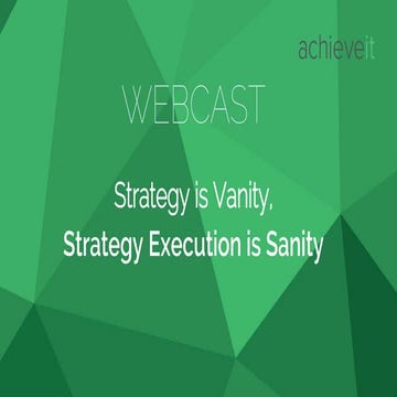 STRATEGY IS VANITY, STRATEGY EXECUTION IS SANITY - Bridge the gap between str...