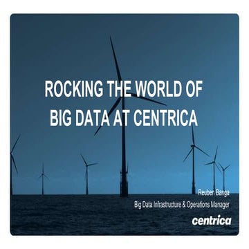 Rocking the World of Big Data at Centrica