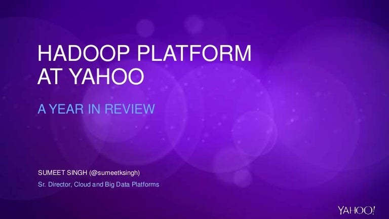 Hadoop Platform At Yahoo