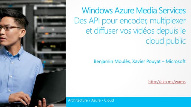 Windows Azure Media Services : des API pour encoder, multiplexer et difuser v...