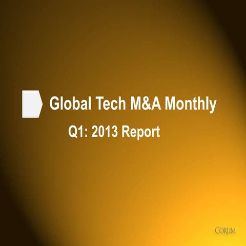 Tech M&A Monthly: Quarterly Report - April 2013