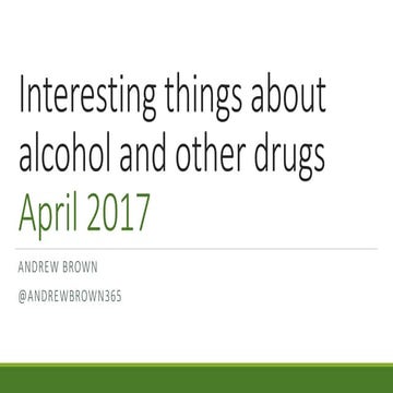 Interesting things about alcohol and other drugs - April 2017