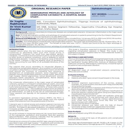 April 2019 . Cataracts secondary to intraocular diseases are complicated cataracts. Intraocular inﬂammation is the major cause of complicated cataract