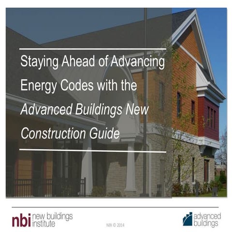 Stay Ahead of Advancing Energy Codes with the Advanced Buildings New Construc...