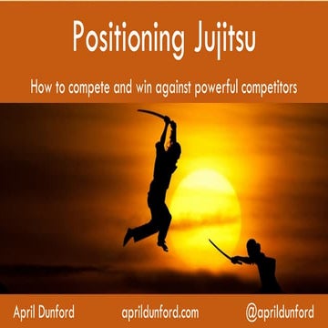 April Dunford - Positioning jujitsu: How to win against powerful competitors