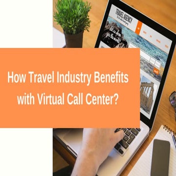 How Travel Industry Benefits with Virtual Call Center?