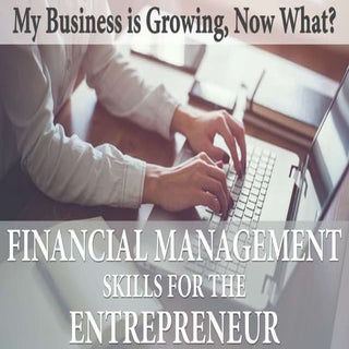 My Business is Growing, Now What? F...