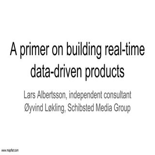 A primer on building real time data...
