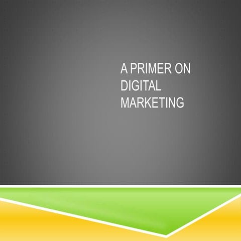a_primer_on_digital_marketing.pptx