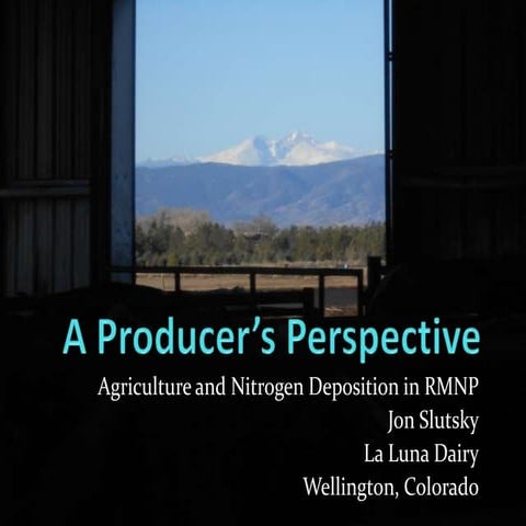 A Producer’s Perspective: Agriculture and Nitrogen Deposition in Rocky Mounta...
