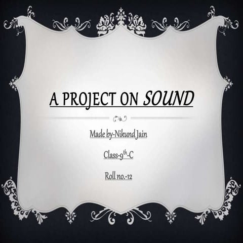 A project on sound by nikund