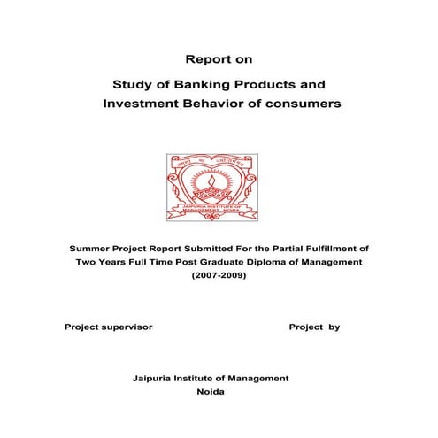A project report on study of banking products and investment behavior of cons...