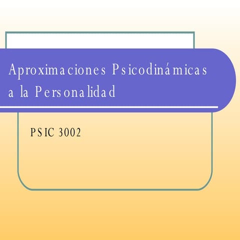Aproximaciones PsicodináMicas A La Personalidad