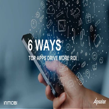 6 Ways Top Mobile Apps Drive More ROI