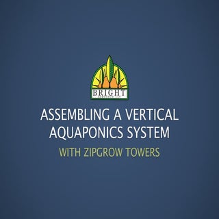 Assembling a Vertical Aquaponics Sy...