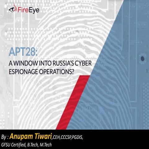 APT 28 :Cyber Espionage and the Russian Government?