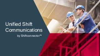 Unified Shift Communications with Shiftconnector