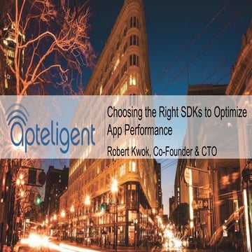 Apteligent - Choosing the Right SDKs to Optimize App Performance