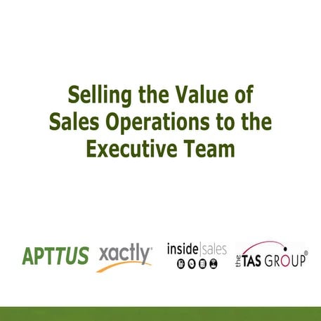 Selling the Value of Sales Operations to your Executive team Webinar 02/…