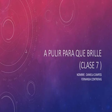 A pulir para que brille (clase 7