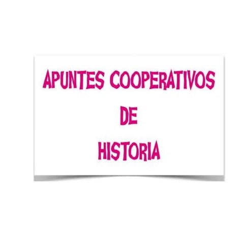 Apuntes cooperativos de Historia