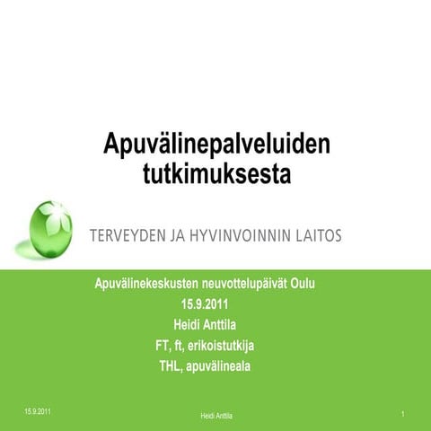 Apuvälinepalveluiden tutkimuksesta Heidi Anttila 