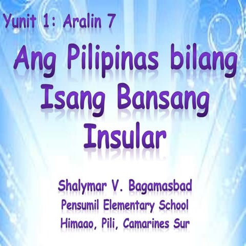 AP_Y1_Aralin_7_Ang_Pilipinas_bilang_Isang_Bansang_Insular_inkay_peralta.pptx_·_version_1[1].pptx