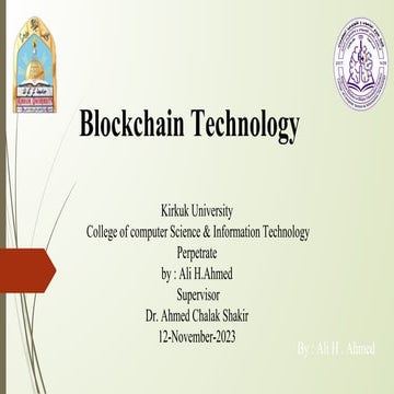 Blockchain Technology  by :  Ali H.Ahmed