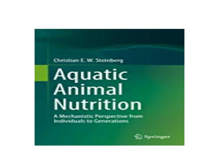 ~[EBOOK_DOWNLOAD]~ Aquatic Animal Nutrition A Mechanistic Perspective…