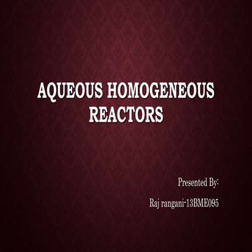 Aqueous homogeneous reactor