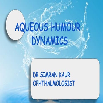 Comprehensive Overview of Aqueous Humour Dynamics in Ophthalmology | PDF