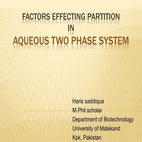 Factors effecting partition in Aqueous two phase systems