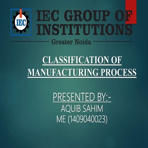 Classification of Manufacturing Process | PPT