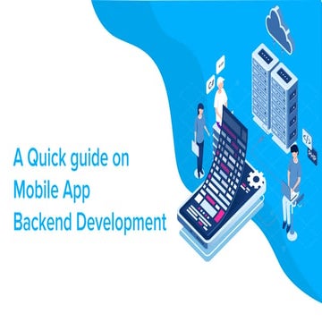 A quick guide on Mobile App Backend development | PPT