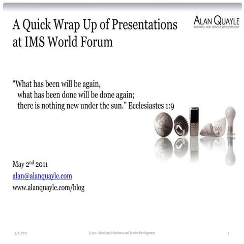 A quick wrap up of presentations at ims world forum issue 1