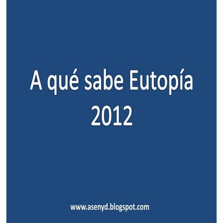 A qué sabe eutopía 2012