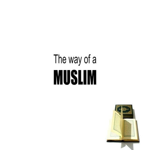 Aq workshop   l01 - way of a muslim