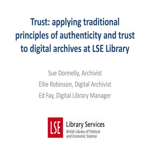 Applying Traditional Principles of Authenticity and Trust to Digital Archives...