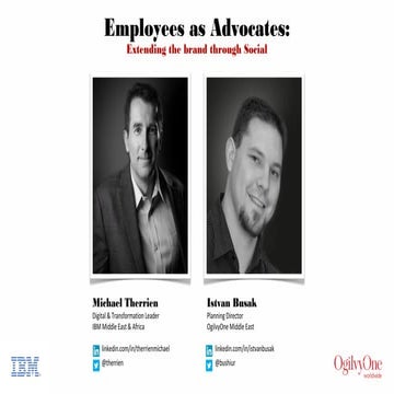 Employees as Advocates - Extending the brand through Social - ArabNet Dubai 2014