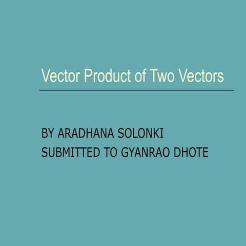  product of vector vectors Araddhana BSC I 2018
